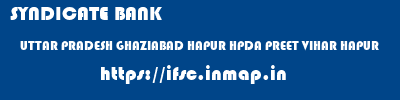 SYNDICATE BANK  UTTAR PRADESH GHAZIABAD HAPUR HPDA PREET VIHAR HAPUR  ifsc code